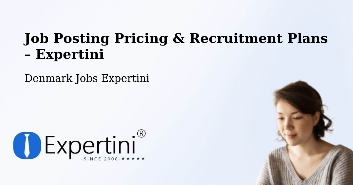 Job Posting Pricing & Recruitment Plans – Varde Kommune - Varde Kommune, Denmark Jobs Expertini